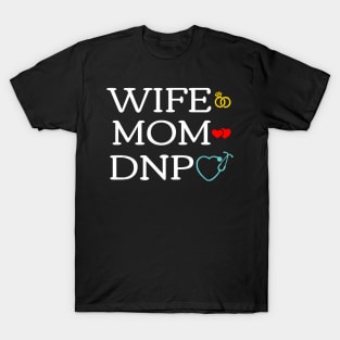 Wife Mom DNP Cute Doctor of Nursing Practice Graduation T-Shirt